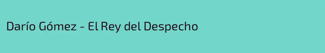 Darío Gómez - El Rey del Despecho